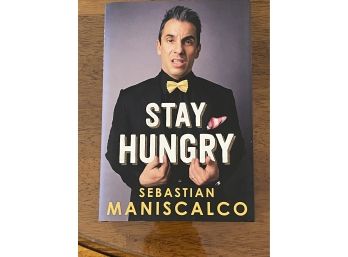 Stay Hungry By Sebastian Maniscalco SIGNED First Edition