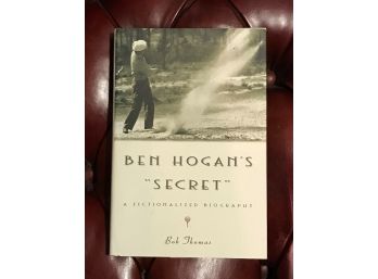 Ben Hogan's Secret A Fictionalized Biography By Bob Thomas SIGNED X 2