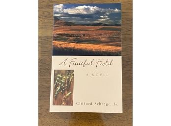 A Faithful Field By Clifford Schrage, Jr. SIGNED