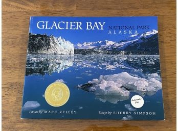 Glacier Bay National Park Alaska Photos By Mark Kelley SIGNED First Edition