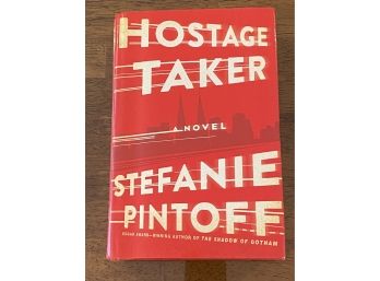 Hostage Taker By Stefanie Pintoff SIGNED & Inscribed First Edition