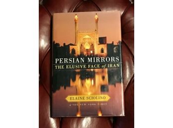Persian Mirrors The Elusive Face Of Iran By Elaine Sciolino SIGNED & Inscribed First Edition