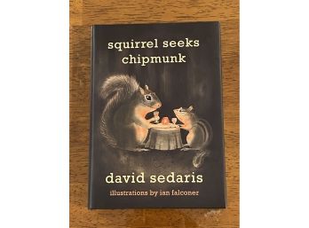 Squirrel Seeks Chipmunk By David Sedaris SIGNED First Edition