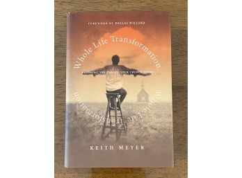 Whole Life Transformation By Keith Meyer SIGNED First Edition