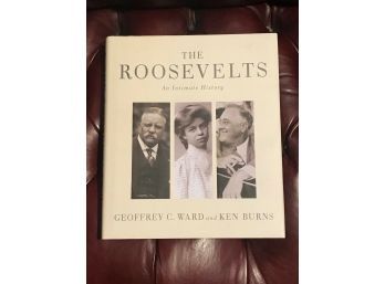 The Roosevelts An Intimate History By Geoffrey C. Ward And Ken Burns SIGNED & Inscribed By Ward First Edition