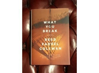 What You Break By Reed Farrel Coleman SIGNED & Inscribed First Edition