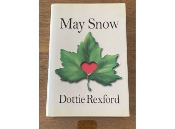 May Snow By Dottie Rexford SIGNED & Inscribed First Edition