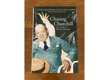 Chasing Churchill By His Granddaughter Celia Sandys SIGNED & Inscribed