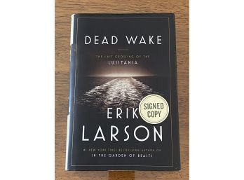 Dead Wake By Erik Larson SIGNED First Edition