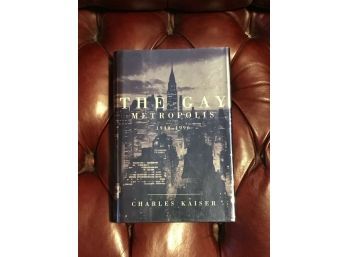 The Gay Metropolis 1940-1996 By Charles Kaiser SIGNED And Inscribed First Edition