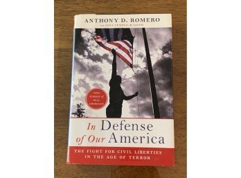 In Defense Of Our America By Anthony D. Romero SIGNED & Inscribed First Edition