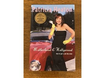 Motherhood & Hollywood By Patricia Heaton SIGNED & Inscribed First Edition
