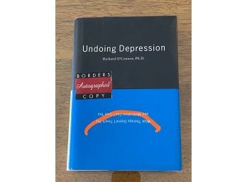 Undoing Depression By Richard O'Connor, Ph.D. SIGNED