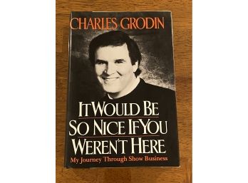 It Would Be Nice If You Weren't Here By Charles Grodin SIGNED & Inscribed