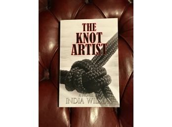 The Knot Artist By India Wilson SIGNED First Edition In Wraps