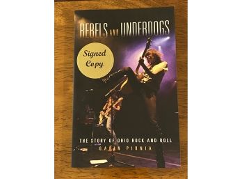 Rebels And Underdogs The Story Of Ohio Rock And Roll By Garin Pirnia SIGNED First Edition