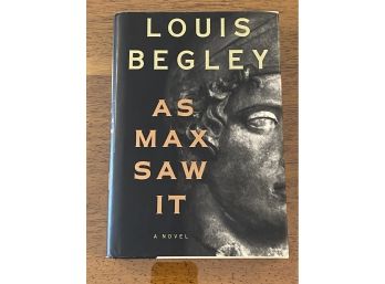 As Max Saw It By Louis Begley SIGNED First Edition