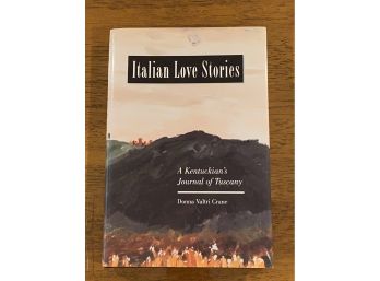 Italian Love Stories A Kentuckian's Journal Of Tuscany By Donna Valtri Crane SIGNED & Inscribed
