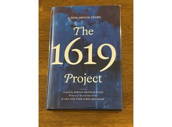 The 1619 Project Created By Nikole Hannah-Jones First Printing 2021