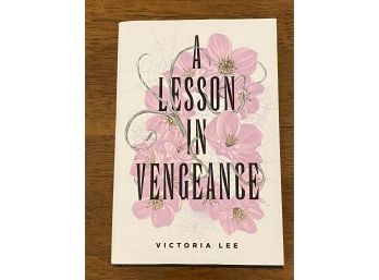A Lesson In Vengeance By Victoria Lee SIGNED First Edition