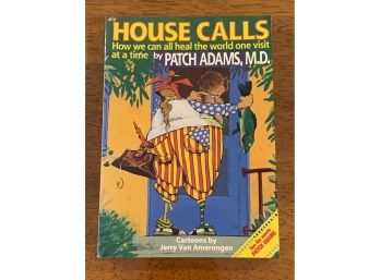 House Calls By Patch Adams, M. D. SIGNED & Inscribed