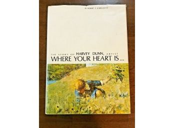 Where Your Heart Is Artist The Story Of Harvey Dunn By Robert F. Karolevitz RARE SIGNED First Edition