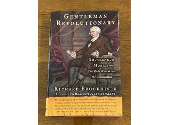 Gentleman Revolutionary By Richard Brookhiser SIGNED First Edition