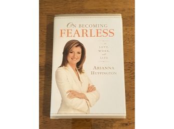 On Becoming Fearless By Arianna Huffington SIGNED & Inscribed First Edition