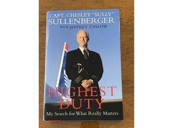 Highest Duty By Capt. Chesley 'sully' Sullenberger SIGNED First Edition