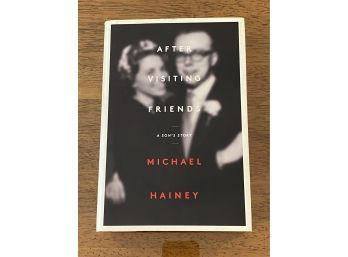 After Visiting Friends By Michael Hainey SIGNED & Inscribed First Edition