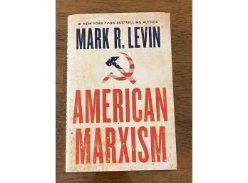 American Marxism By Mark R. Levin First Edition 2021