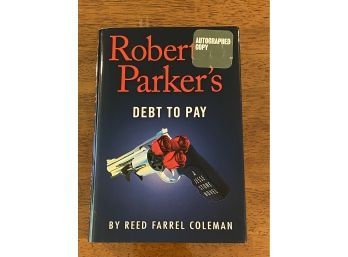 Robert Parker's Debt To Pay By Reed Farrel Coleman SIGNED First Edition