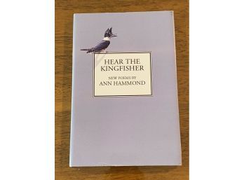 Hear The Kingfisher New Poems By Ann Hammond SIGNED & Inscribed