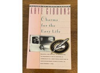 Charms For The Easy Life By Kaye Gibbons SIGNED