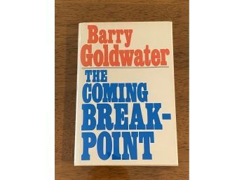 The Coming Breakpoint By Barry Goldwater First Edition SIGNED & Inscribed Photo