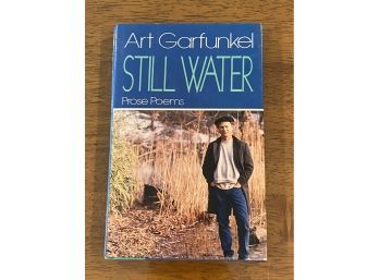 Still Water Prose Poems By Art Garfunkel First Edition