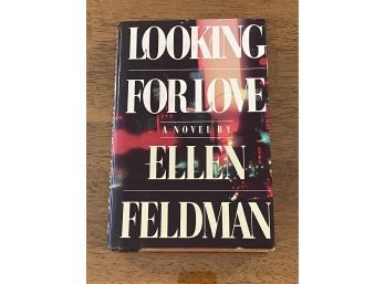 Looking For Love By Ellen Feldman SIGNED First Edition