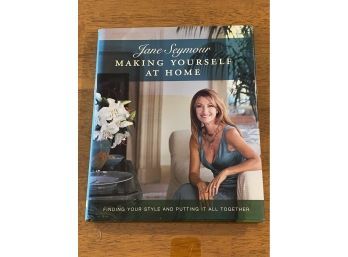Making Yourself At Home By Jane Seymour SIGNED First Edition With Included Print