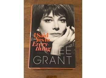 I Said Yes To Everything By Lee Grant SIGNED & Inscribed First Edition