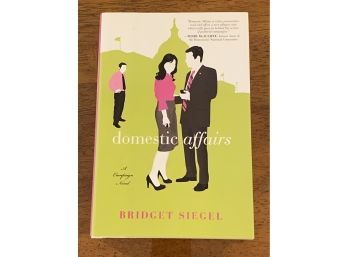 Domestic Affairs By Bridget Siegel SIGNED & Inscribed First Edition