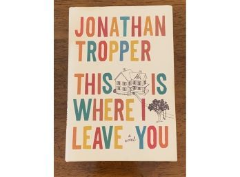 This Is Where I Leave You By Jonathan Tropper SIGNED & Inscribed First Edition