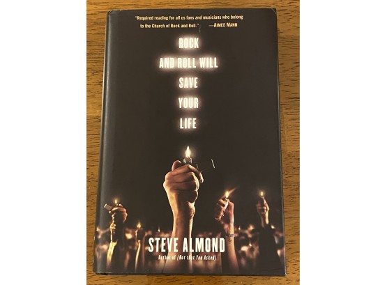 Rock And Roll Will Save Your Life By Steve Almond Signed & Inscribed First Edition