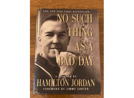No Such Thing As A Bad Day By Hamilton Jordan Signed