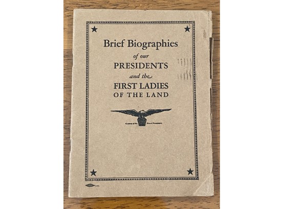 Brief Biographies Of Our Presidents And The First Ladies Of The Land 1927