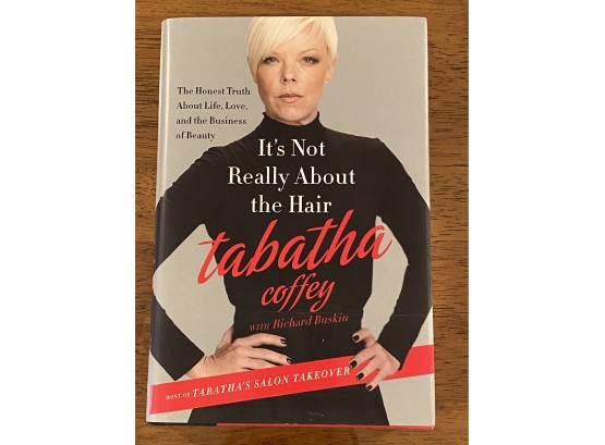 It's Not Really About The Hair By Tabatha Coffey Signed & Inscribed First Edition