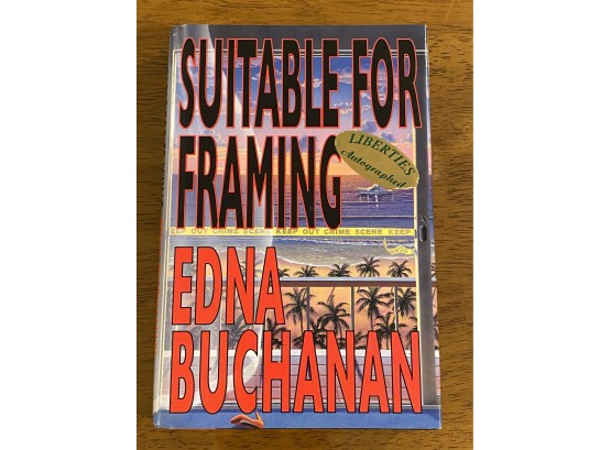 Suitable For Framing By Edna Buchanan Signed & Inscribed First Edition