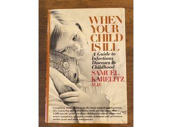 When Your Child Is Ill By Samuel Karelitz M.D. Signed
