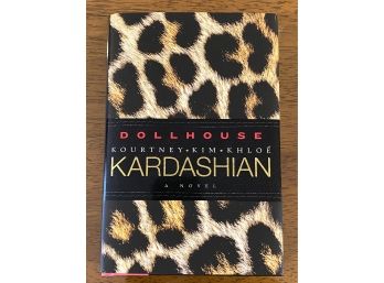 Dollhouse By Kourtney, Kim & Khloe Kardashian Signed First Edition