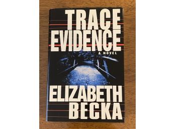 Trace Evidence By Elizabeth Becka Signed & Inscribed First Edition
