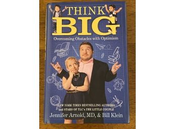 Think Big By Jennifer Arnold M.D. & Bill Klein Signed First Edition